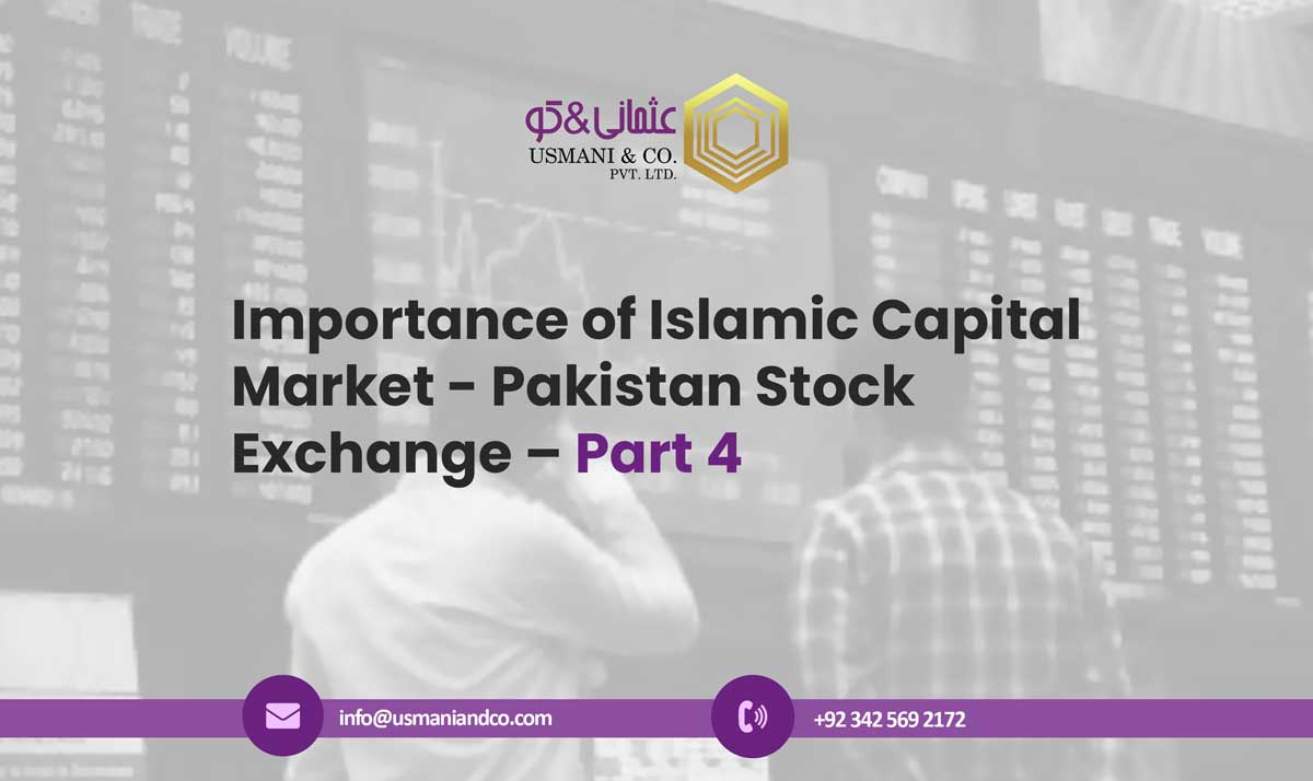 Importance of Islamic Capital Market – Pakistan Stock Exchange – Part 4