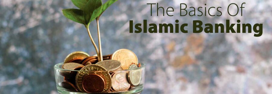The Basics Of Islamic Banking