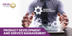 PRODUCT DEVELOPMENT AND SERVICE MANAGEMENT 