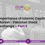 Importance of Islamic Capital Market – Pakistan Stock Exchange – Part 2