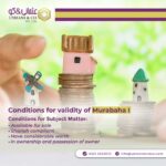 For Murabaha transactions to be valid following conditions must be fulfilled
